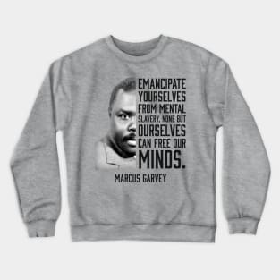 Emancipate yourselves from mental slavery, Marcus Garvey, Black History Crewneck Sweatshirt